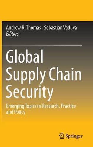 Cover image for Global Supply Chain Security: Emerging Topics in Research, Practice and Policy