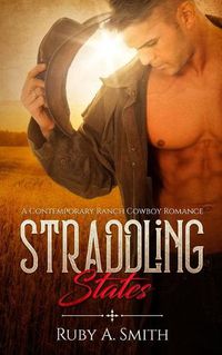 Cover image for Straddling States: A Contemporary Ranch Cowboy Romance