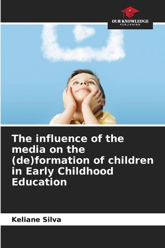 Cover image for The influence of the media on the (de)formation of children in Early Childhood Education