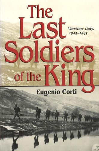 Cover image for The Last Soldiers of the King: Wartime Italy, 1943-1945