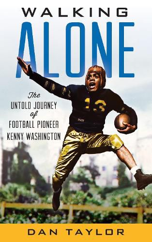 Cover image for Walking Alone: The Untold Journey of Football Pioneer Kenny Washington