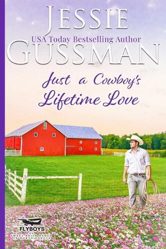 Cover image for Just a Cowboy's Lifetime Love (Sweet Western Christian Romance Book 11) (Flyboys of Sweet Briar Ranch in North Dakota)