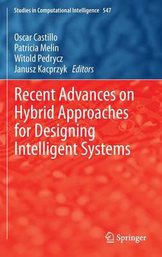 Cover image for Recent Advances on Hybrid Approaches for Designing Intelligent Systems