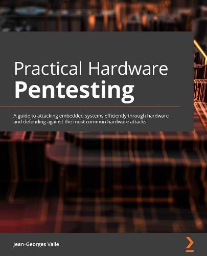 Cover image for Practical Hardware Pentesting: A guide to attacking embedded systems and protecting them against the most common hardware attacks