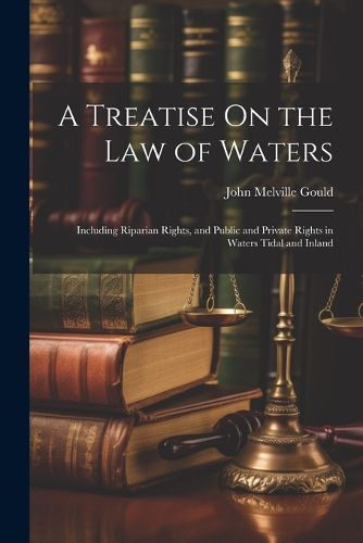 Cover image for A Treatise On the Law of Waters