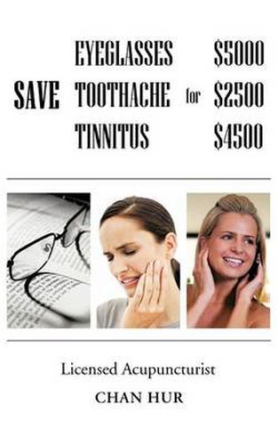 Cover image for Save $5000 for Glasses, $2500 for Toothache, and $4500 for Tinnitus