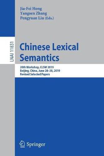 Chinese Lexical Semantics: 20th Workshop, CLSW 2019, Beijing, China, June 28-30, 2019, Revised Selected Papers