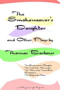 Cover image for The Smokeweaver's Daughter and Other Plays