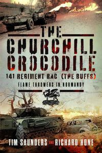 Cover image for The Churchill Crocodile: 141 Regiment RAC (The Buffs)