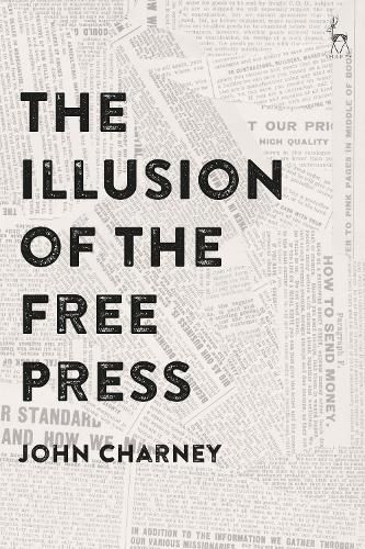 Cover image for The Illusion of the Free Press