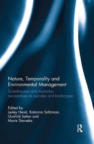 Cover image for Nature, Temporality and Environmental Management: Scandinavian and Australian perspectives on peoples and landscapes