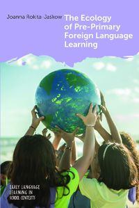 Cover image for The Ecology of Pre-Primary Foreign Language Learning