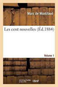 Cover image for Les Cent Nouvelles. Volume 1