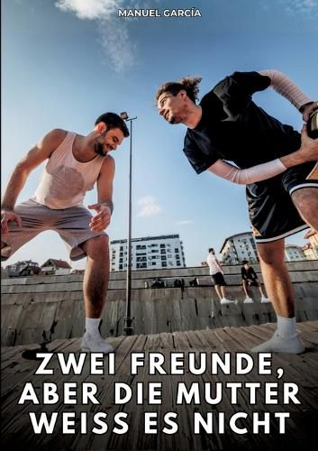 Cover image for Zwei Freunde, aber die Mutter weiss es nicht