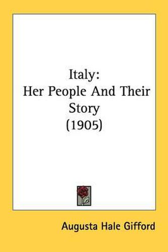 Cover image for Italy: Her People and Their Story (1905)
