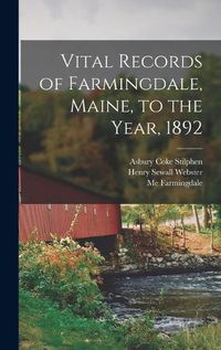 Cover image for Vital Records of Farmingdale, Maine, to the Year, 1892