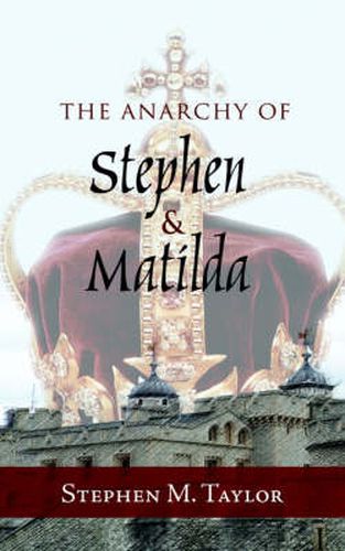 Cover image for The Anarchy of Stephen and Matilda