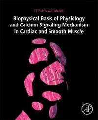 Cover image for Biophysical Basis of Physiology and Calcium Signaling Mechanism in Cardiac and Smooth Muscle