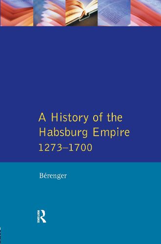 Cover image for A History of the Habsburg Empire 1273-1700