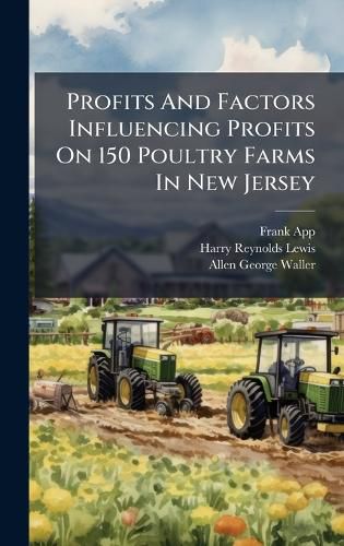 Cover image for Profits And Factors Influencing Profits On 150 Poultry Farms In New Jersey
