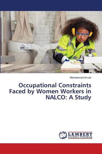 Cover image for Occupational Constraints Faced by Women Workers in NALCO