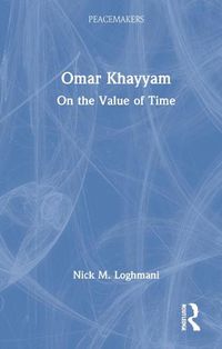 Cover image for Omar Khayyam: On the Value of Time