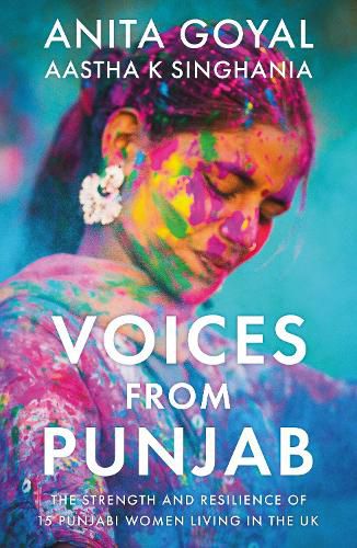 Cover image for Voices from Punjab: The strength and resilience of 15 Punjabi women living in the UK