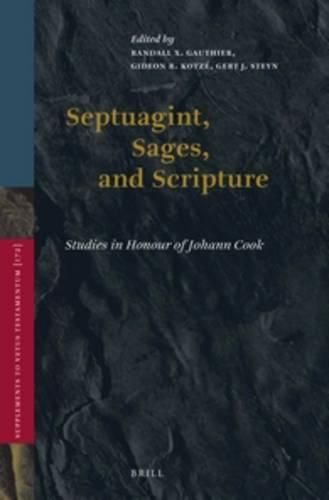 Septuagint, Sages, and Scripture: Studies in Honour of Johann Cook