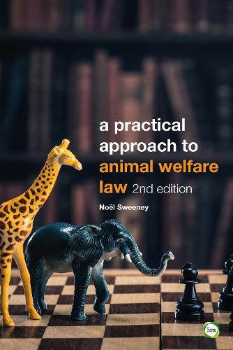 Cover image for A Practical Approach to Animal Welfare Law