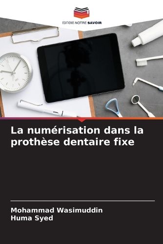 Cover image for La numerisation dans la prothese dentaire fixe
