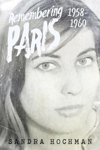 Cover image for Remembering Paris 1958-1960