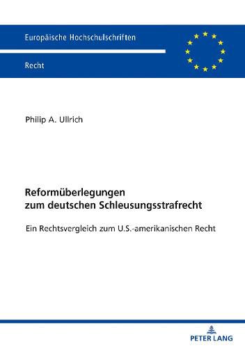 Cover image for Reformueberlegungen Zum Deutschen Schleusungsstrafrecht: Ein Rechtsvergleich Zum U.S.-Amerikanischen Recht