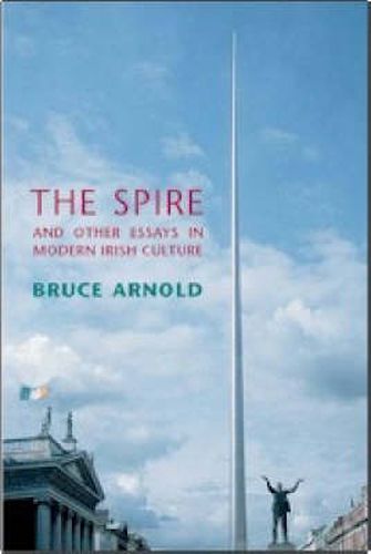 Cover image for The Spire: And Other Essays on Modern Irish Culture