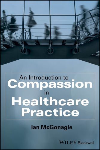 Cover image for An Introduction to Compassion in Healthcare Practice