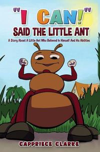 Cover image for I Can! Said The Little Ant