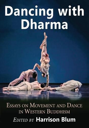 Cover image for Dancing with Dharma: Essays on Movement and Dance in Western Buddhism