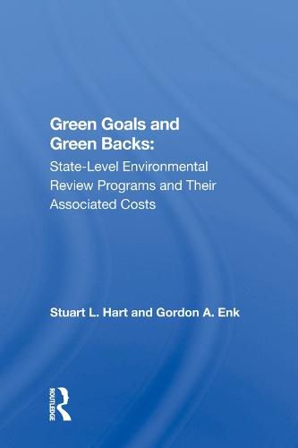 Green Goals and Greenbacks: State-Level Environmental Review Programs and Their Associated Costs: State-level Environmental Review Programs And Their Associated Costs