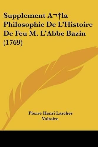 Supplement ALA Philosophie de L'Histoire de Feu M. L'Abbe Bazin (1769)