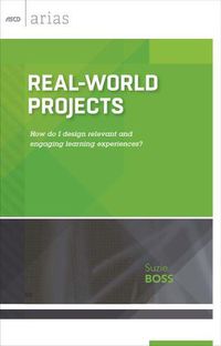 Cover image for Real-World Projects: How Do I Design Relevant and Engaging Learning Experiences?