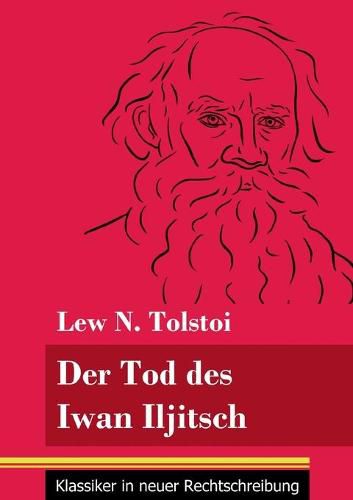 Der Tod des Iwan Iljitsch: (Band 62, Klassiker in neuer Rechtschreibung)
