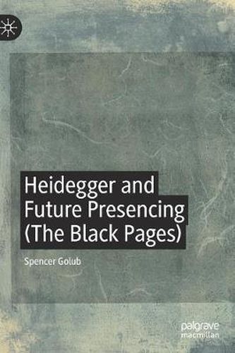 Cover image for Heidegger and Future Presencing (The Black Pages)