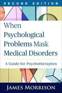 Cover image for When Psychological Problems Mask Medical Disorders: A Guide for Psychotherapists