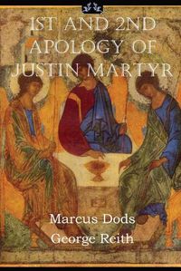 Cover image for First and Second Apologies of Justin Martyr