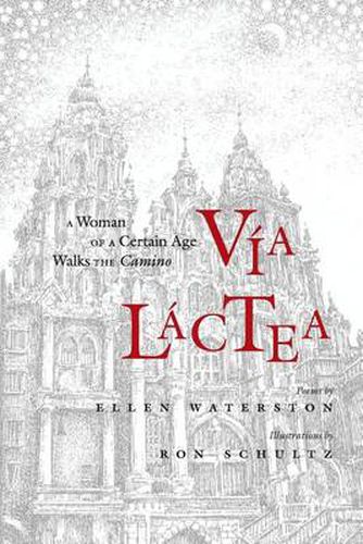 Cover image for Via Lactea: A Woman of a Certain Age Walks the Camino