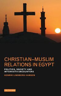 Cover image for Christian-Muslim Relations in Egypt: Politics, Society and Interfaith Encounters