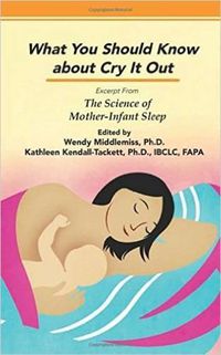 Cover image for What You Should Know About Cry It Out: Excerpt from The Science of Mother-Infant Sleep