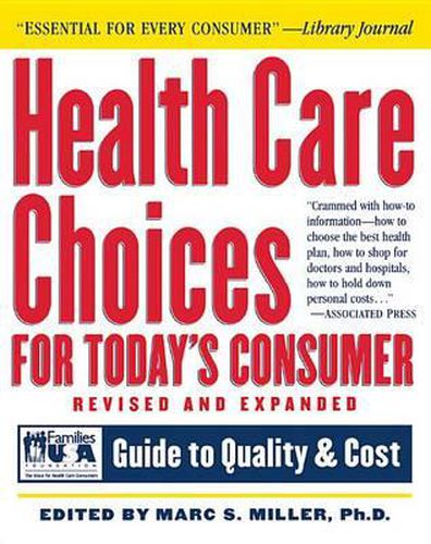 Cover image for Health Care Choices for Today's Consumer: Families Foundation USA Guide to Quality and Cost