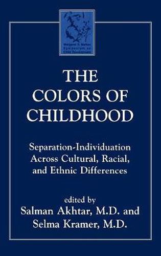 Cover image for The Colors of Childhood: Separation-Individuation across Cultural, Racial, and Ethnic Diversity