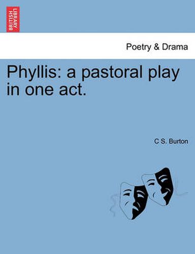 Cover image for Phyllis: A Pastoral Play in One Act.