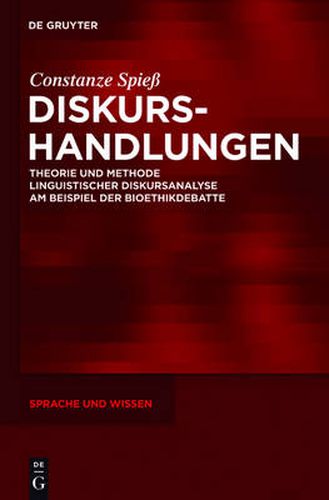 Cover image for Diskurshandlungen: Theorie und Methode linguistischer Diskursanalyse am Beispiel der Bioethikdebatte